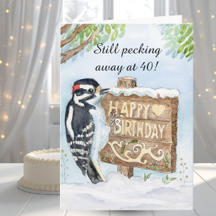 Happy 40th Birthday Downy Woodpecker Card