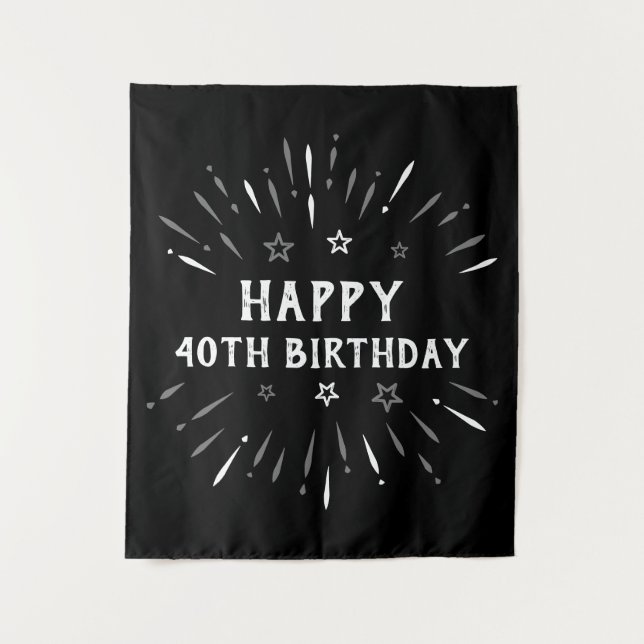 Happy 40th Birthday Fireworks Black White Grey Tapestry (Front)