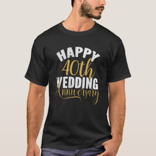 Happy 40th Wedding Anniversary Matching Gift For C T-Shirt