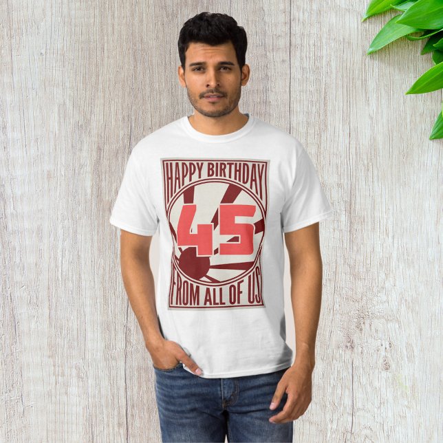 Happy 45th Birthday T-Shirt (Creator Uploaded)