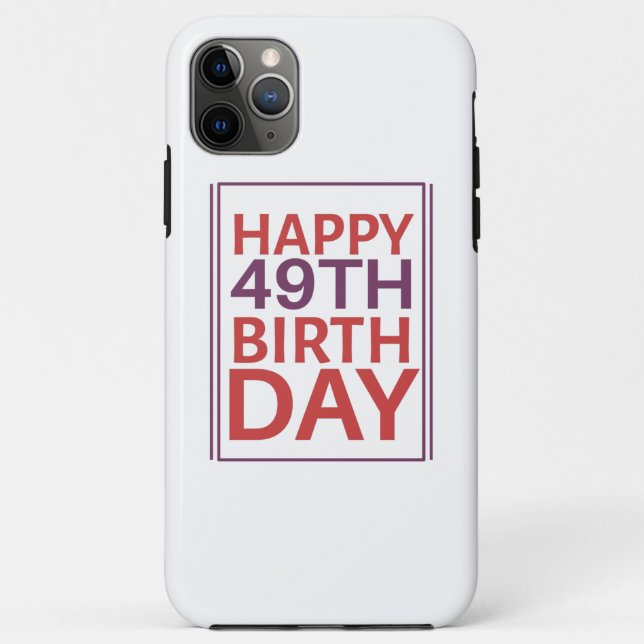 Happy 49th Birthday. Case-Mate iPhone Case (Back)