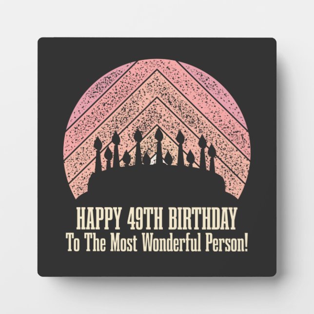 Happy 49th birthday to the most wonderful person plaque (Front)