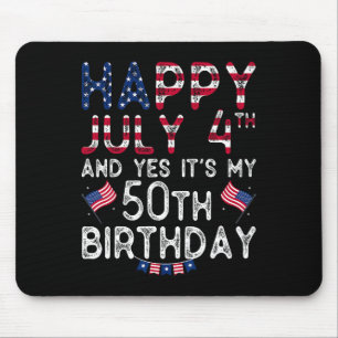 Happy 4 July And Yes It's My 50th Birthday Since J Mouse Pad