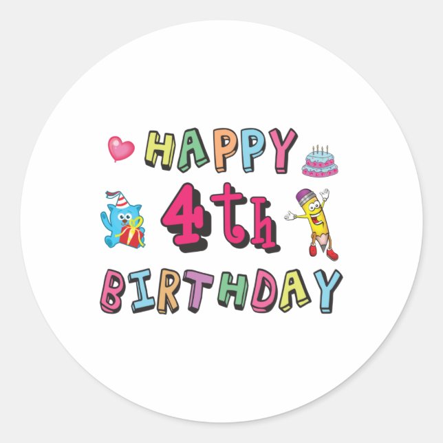 Happy 4th Birthday 4 year b-day wishes Classic Round Sticker (Front)