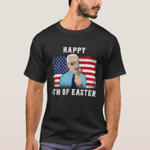 Happy 4Th Of Easter Funny Independence Day Anti Jo T-Shirt