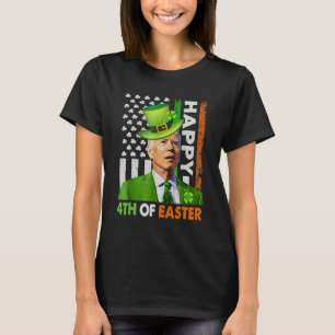 Happy 4th Of Easter Funny Joe St Patricks Day Lepr T-Shirt