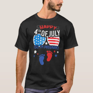 Happy 4th Of July Also I'm Pregnancy Pregnant 4th  T-Shirt