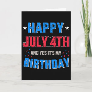 Happy 4th Of July And It's My Birthday For Indepen Card