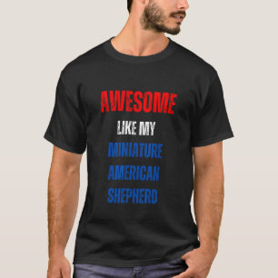 Happy 4th of July Awesome like my Miniature Americ T-Shirt