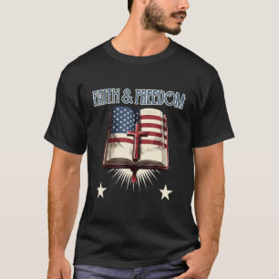 Happy 4th of July faith and freedom USA patriotic  T-Shirt