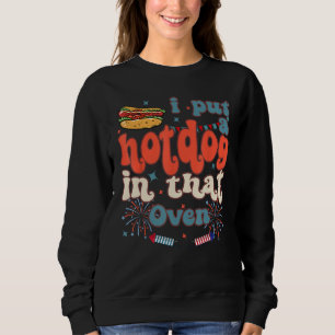 Happy 4th Of July Firework Groovy Put Hotdog In Th Sweatshirt