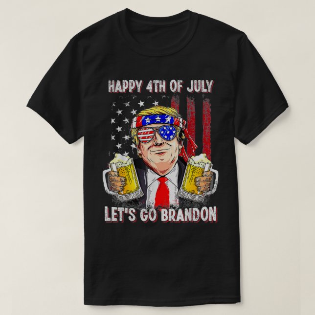 Happy 4th of July Let's Go Beer Brandon Trump Beer T-Shirt (Design Front)