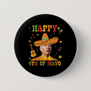 Happy 4th Of Mayo Funny Joe Biden Confused Cinco D 6 Cm Round Badge