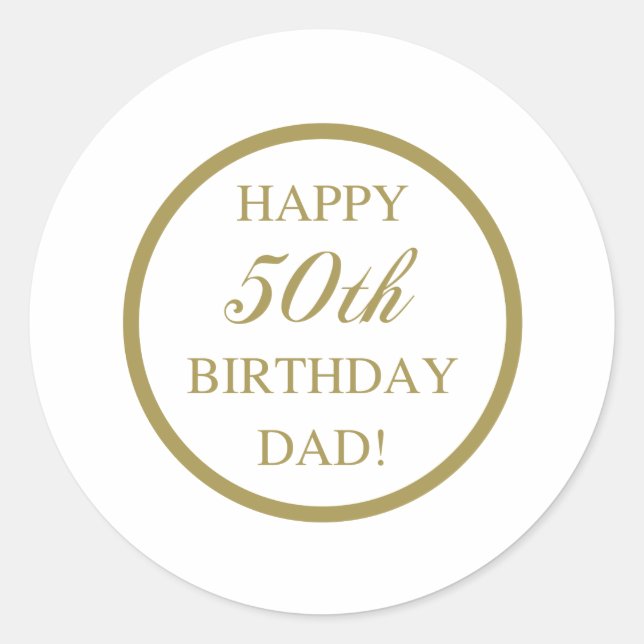 Happy 50th Birthday Dad Classic Round Sticker (Front)