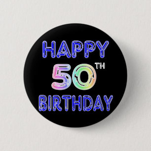 Happy 50th Birthday Gifts and Birthday Apparel 6 Cm Round Badge