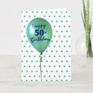 Happy 50th Birthday, Man or Woman, Green Balloon Card
