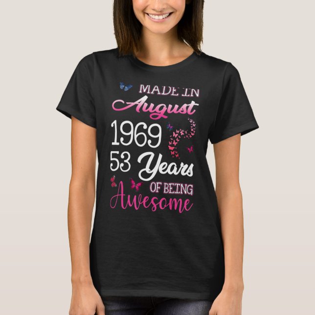 Happy 53rd Birthday Made In August 1969  53 Years  T-Shirt (Front)