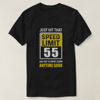 Happy 55th Birthday Gift With Speed Limit Sign 55 T-Shirt