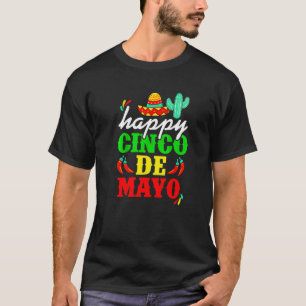 Happy 5 De Mayo Cinco De Mayo Viva Mexico 5 De May T-Shirt