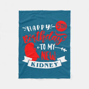 Happy 5th birthday my new kidney, transplant anniv fleece blanket