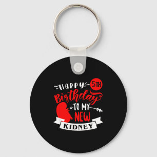 Happy 5th birthday my new kidney, transplant anniv key ring