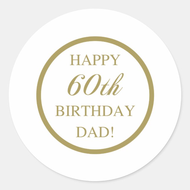 Happy 60th Birthday Dad Classic Round Sticker (Front)