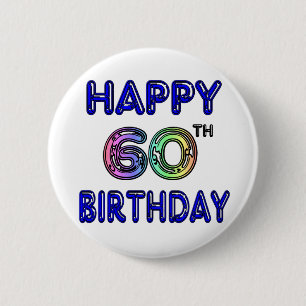 Happy 60th Birthday Gifts in Balloon Font 6 Cm Round Badge