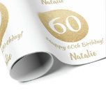Happy 60th Birthday Gold Glitter and White Wrapping Paper<br><div class="desc">Happy 60th Birthday Gold Glitter and White Wrapping Paper with personalised name. For further customisation,  please click the "Customise it" button and use our design tool to modify this template.</div>