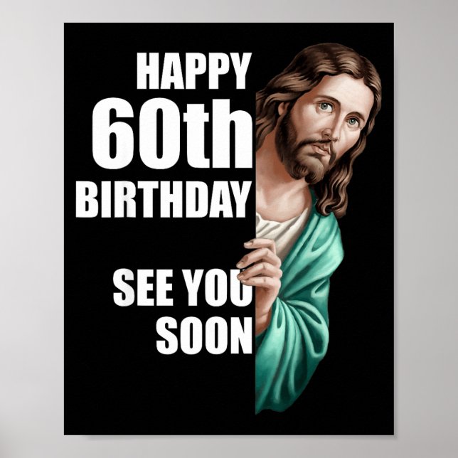 Happy 60th Birthday See You Soon Jesus Design  Poster (Front)