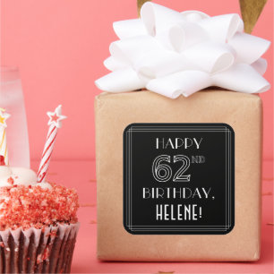 HAPPY 62ND BIRTHDAY; Art Deco Style; Custom Name Square Sticker