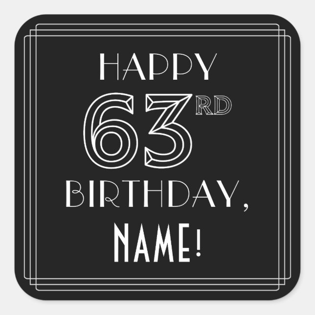 HAPPY 63RD BIRTHDAY; Art Deco Style; Custom Name Square Sticker (Front)