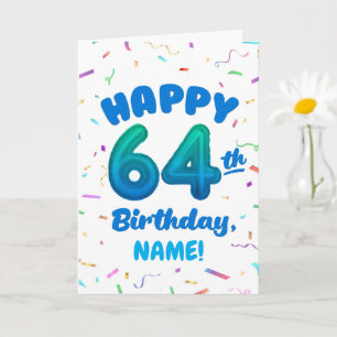 Happy 64th Birthday Card with Custom Name