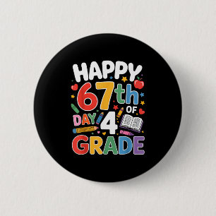 Happy 67 Day Of 4 Grade I Survived 67 Days Of Scho 6 Cm Round Badge