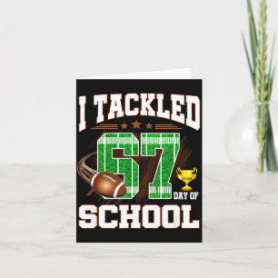 Happy 67 Days Of School I Tackled 67 Days Of Schoo Card