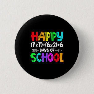 Happy 67 Days Of School Math Teacher Students Six 6 Cm Round Badge