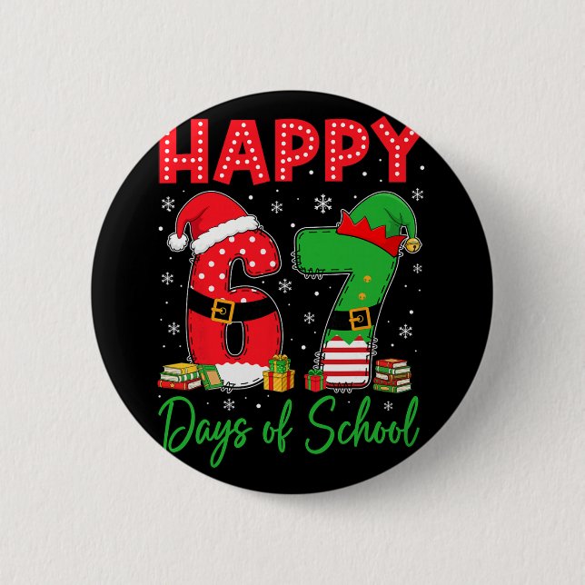 Happy 67 Days Of School Six Seven 67 Christmas San 6 Cm Round Badge (Front)