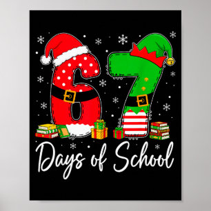 Happy 67 Days Of School Six Seven 67 Christmas San Poster