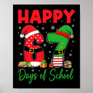 Happy 67 Days Of School Six Seven 67 Christmas San Poster