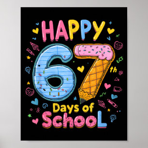 Happy 67 Days Of School Six Seven Kids Boys Girls  Poster