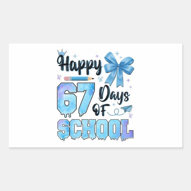 Happy 67 Days of School Teachers Students  Rectangular Sticker (Front)