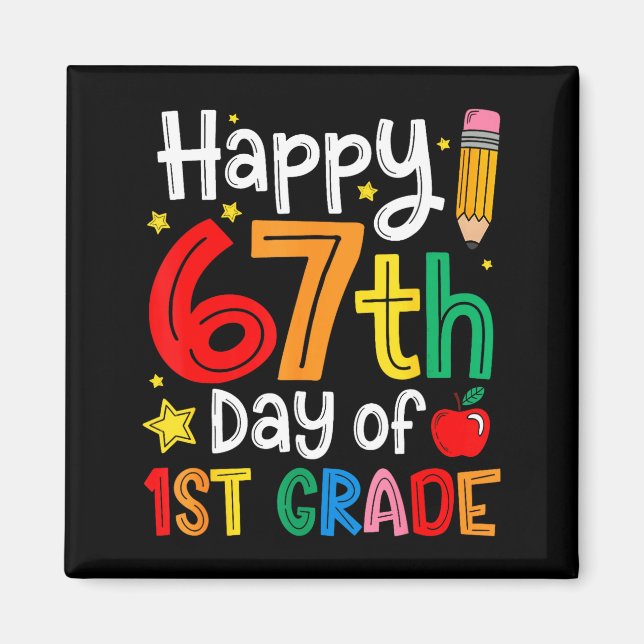 Happy 67th Day Of 1st Grade Teacher Student Six Se Magnet (Front)