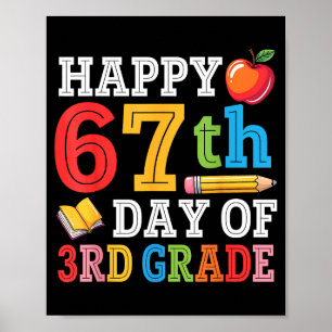 Happy 67th Day Of 3rd Grade Teacher Student 67 Day Poster