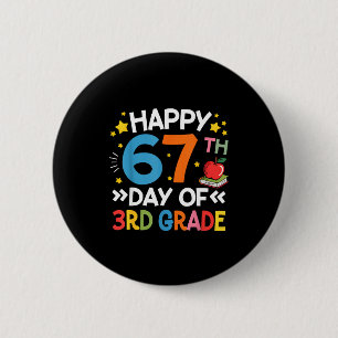 Happy 67th Day Of 3rd Grade Teachers 67 Days Of Sc 6 Cm Round Badge