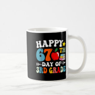 Happy 67th Day Of 3rd Grade Teachers 67 Days Of Sc Coffee Mug