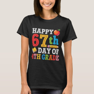 Happy 67th Day Of 4th Grade Teacher Student 67 Day T-Shirt