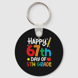 Happy 67th Day Of 5th Grade Teacher Student Six Se Key Ring
