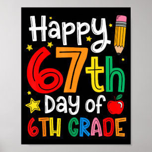 Happy 67th Day Of 6th Grade Teacher Student Six Se Poster