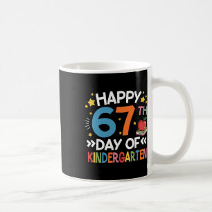 Happy 67th Day Of Kindergarten Teacher 67 Days Of Coffee Mug