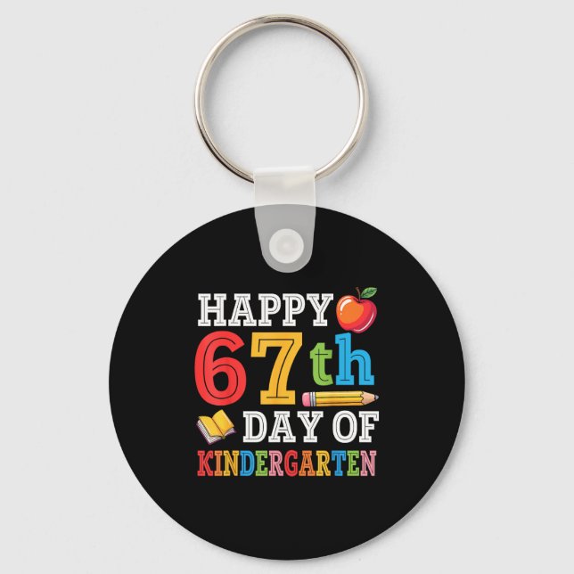 Happy 67th Day Of Kindergarten Teacher Student 67  Key Ring (Front)