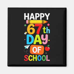 Happy 67th Day Of School Teacher Kids Six Seven 6 Magnet